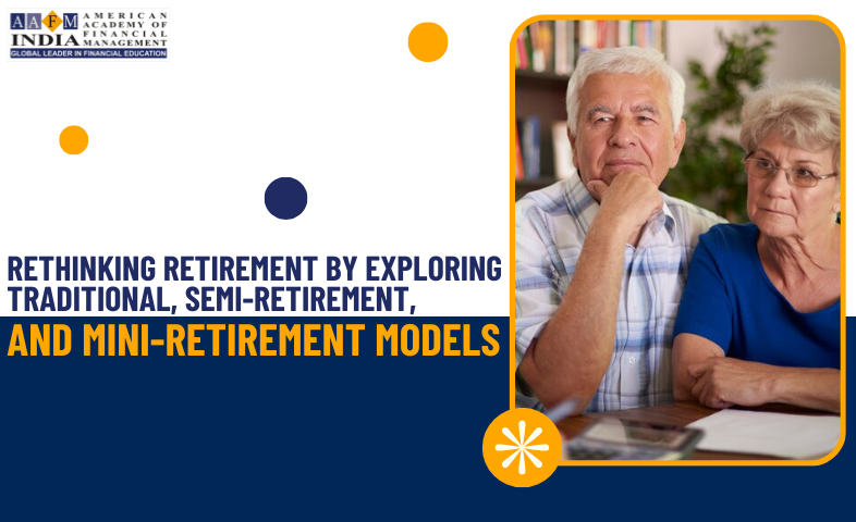 Rethinking Retirement by Exploring Traditional, Semi-Retirement, and Mini-Retirement Models